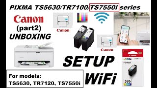Canon PIXMA TS5630 TR7120 TS7550i Setup with Unboxing and Canon PRINT App (part2)