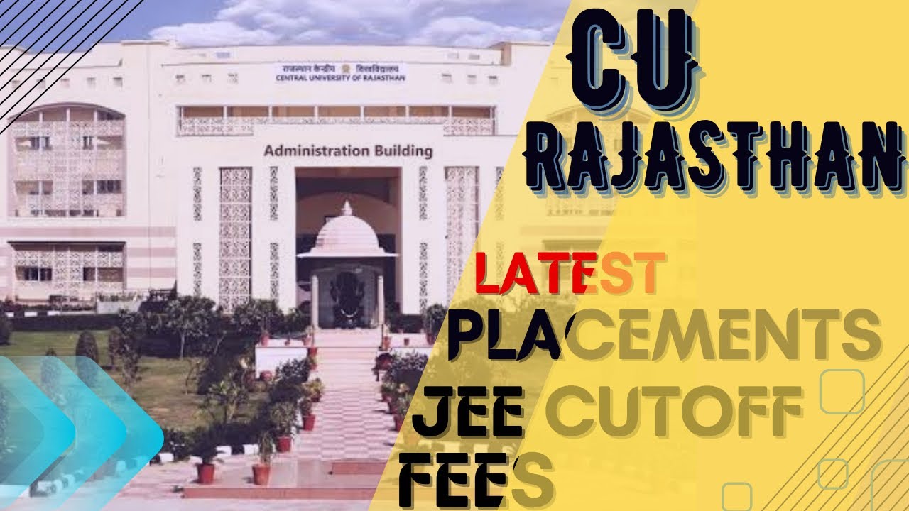 CENTRAL UNIVERSITY RAJASTHAN | PLACEMENTS, FEES, CUTOFF | CU RAJASTHAN ...