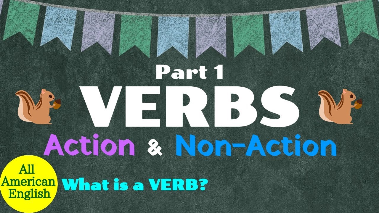 action-non-action-verbs-part-1-what-is-a-verb-grammar-rules-usage-all-american