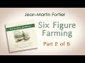 Jeanmartin fortier the market gardener six figure farming part 2 of 5