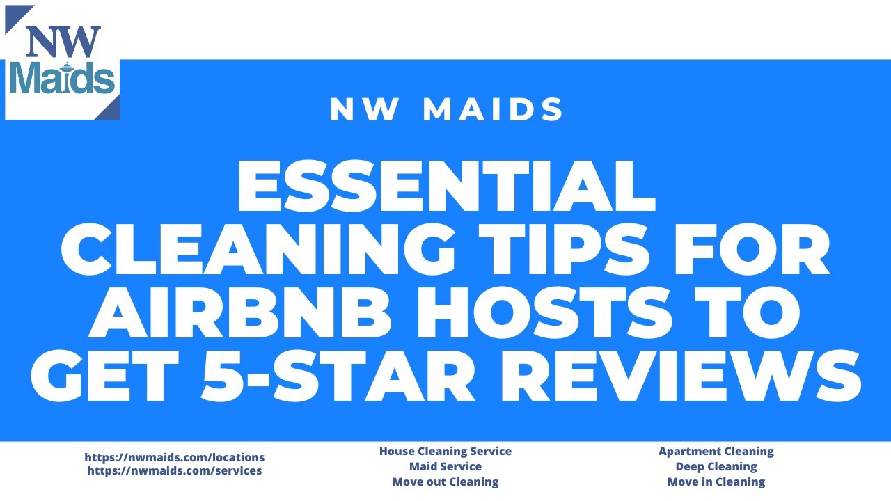 NW Maids House Cleaning Service - Essential Cleaning Tips for Airbnb Hosts to Get 5 Star Reviews