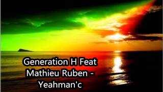 Generation H Feat Mathieu Ruben - Yeahman'c