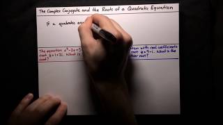 The Complex Conjugate and the Roots of a Quadratic Equation