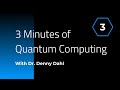 Week 3: 3 Minutes of Quantum Computing