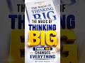 Think Big Changes Everything 📚 | The Magic of Thinking Big#shorts#motivation