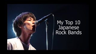 My Top 10 Japanese Rock Bands Male