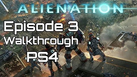 Alienation | Gameplay Walkthrough | Episode 3 | PS4 HD | No Commentary