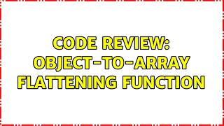 Code Review: Object-to-array flattening function