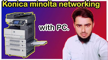 How To Connect Konica Minolta To Network | How to Connect My Photocopier Machine To My Computer