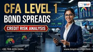 CFA Level 1 Fixed Income Spreads | Credit Spread and Bond Yield Analysis