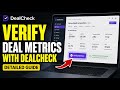 How to verify deal metrics with DealCheck - Detailed Guide