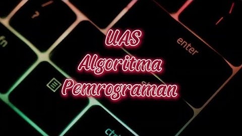 UAS Algoritma Pemrograman Semester 2
