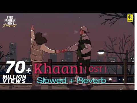 Khaani Ost (Slowed + Reverb) | Rahat Fateh Ali Khan | Syed Fardeen Films