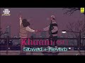 Khaani OstSlowed + ReverbRahat Fateh Ali Khan Mp3 Song