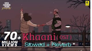 Khaani Ost (Slowed   Reverb) | Rahat Fateh Ali Khan | Syed Fardeen Films