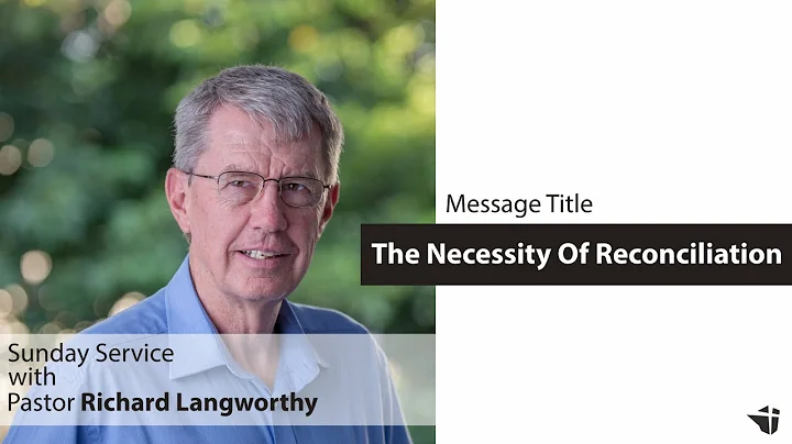 The Necessity Of Reconciliation | Richard Langwort...