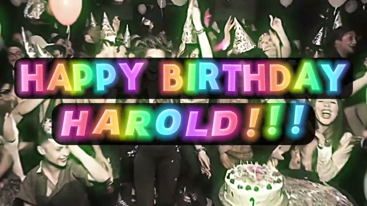 Happy Birthday, HAROLD!!! 🔥🎂🔥 Epic Birthday Wishes Just for You!