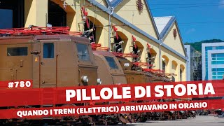 780- Quando i treni arrivavano in orario ( e con l'elettricità) [Pillole di Storia]