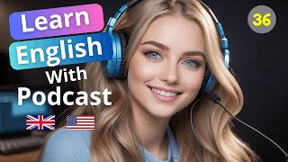 Learn English with Podcast | Bussiness | Episode 36 - Season 1.