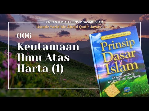 006 - Keutamaan Ilmu Atas Harta (bagian 1)