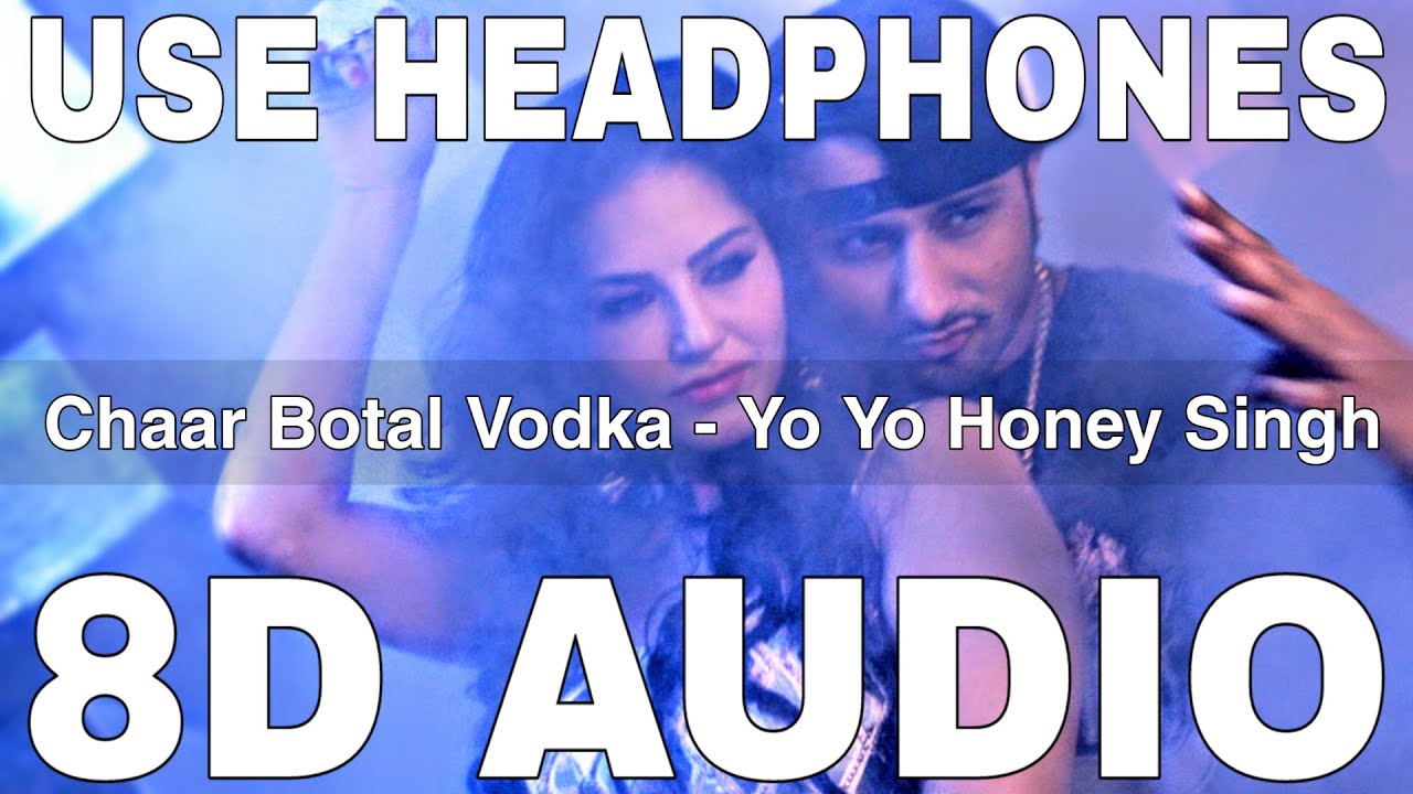 chaar-botal-vodka-8d-audio-ragini-mms-2-yo-yo-honey-singh