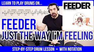 Feeder - Just The Way I'm Feeling - DRUM LESSON with notation - drums transcription