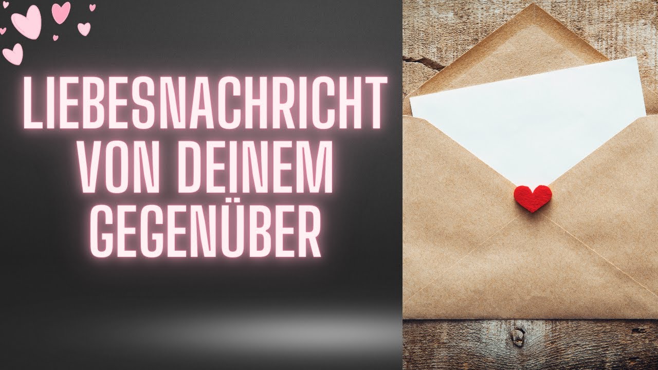 LIEBESBRIEF 💌 Er weiß: Das ist seine letzte Chance… und er will dich nicht verlieren 💞 Liebesorakel 