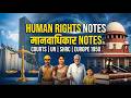 HUMAN RIGHTS SHORT NOTES | मानवाधिकार पर संक्षिप्त टिप्पणियाँ | COURTS, UN, SHRC,EUROPEAN CONVENTION