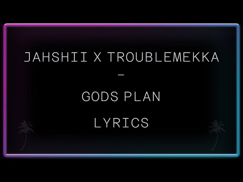Jahshii x Troublemekka - God's Plan Lyrics