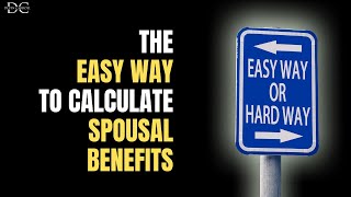 Social Security Spousal Benefits: The Easy Calculation