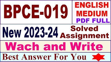 BPCE 019 solved assignment 2023-24 in english / bpce 019 solved assignment 2024 / ignou bpce 019