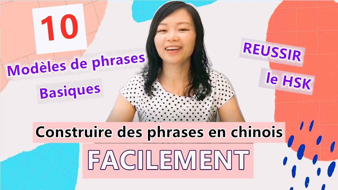 10 modèles de phrases à maîtriser pour réussir le HSK - Comment construire des phrases FACILEMENT ?