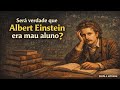 Einstein: Mau aluno ou gênio? 📚