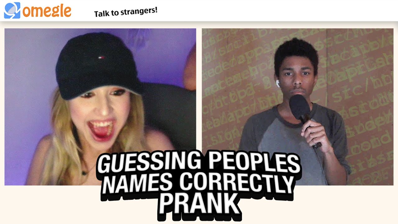 Guessing Peoples Names CORRECTLY PRANK on Omegle #2! - YouTube