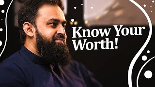 Self-Esteem - Know Your Worth! | Wajih Uddin