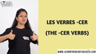 French Grammar | Les verbes -cer (The -cer verbs) | By Suchita | For classes -  91-8920060461