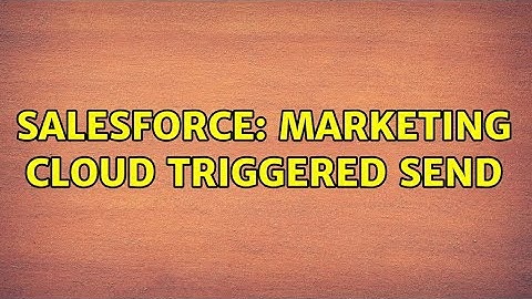 Salesforce: Marketing Cloud Triggered Send (3 Solutions!!)