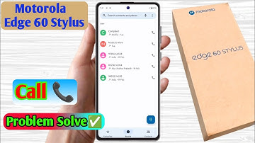motorola edge 60 stylus call problem, motorola edge 60 stylus call nahi lag raha hai