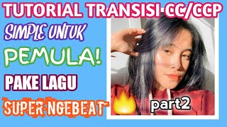 TUTORIAL CCP PAKAI LAGU CEPAT NGEBEAT part2 || PEMULA LANGSUNG BISA 🔥