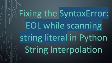 Fixing the SyntaxError: EOL while scanning string literal in Python String Interpolation