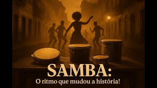 The Origin of Samba: The Rhythm that Changed History!