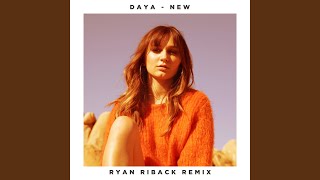 New (Ryan Riback Remix) - Daya