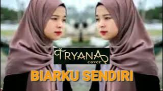 TRYANA COVER BIARKAN SENDIRI