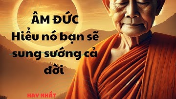 Hiểu được ÂM ĐỨC SUNG SƯỚNG 3 BỜI KHÔNG HẾT - Ai cũng nên biết #youtube #youtuber
