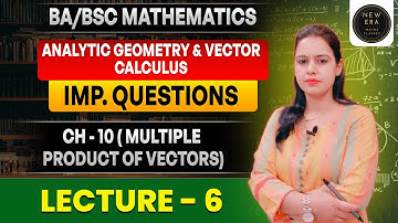 Multiple Product of Vectors | Important Questions | Vector Calculus | New Era Maths Classes