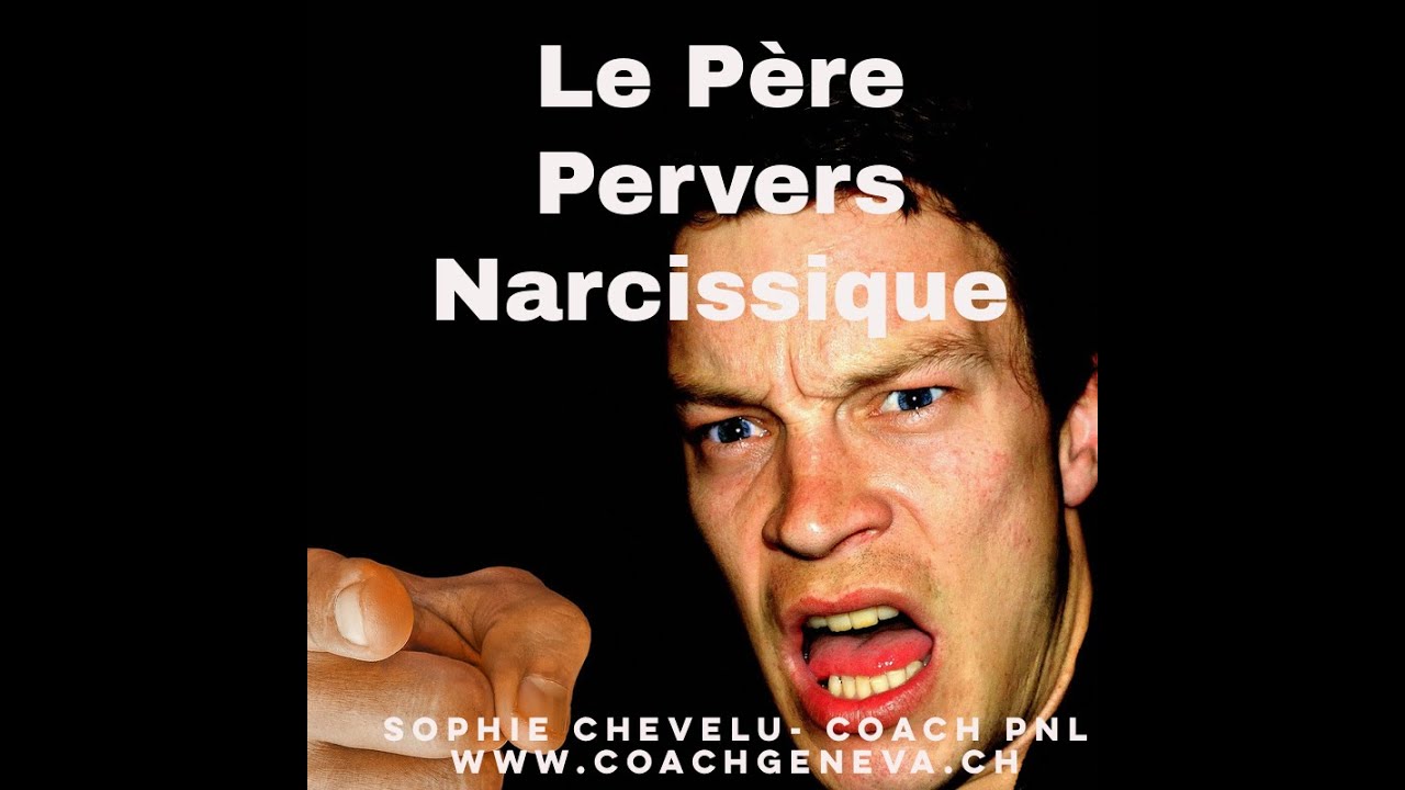 Vidéo : Le Père Pervers Narcissique