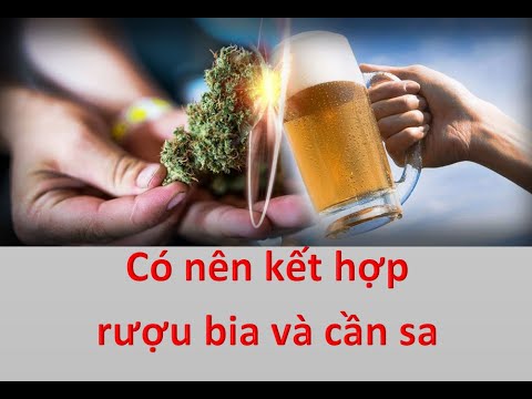 Video Cần sa và Rượu bia: có nên kết hợp ? - youtube