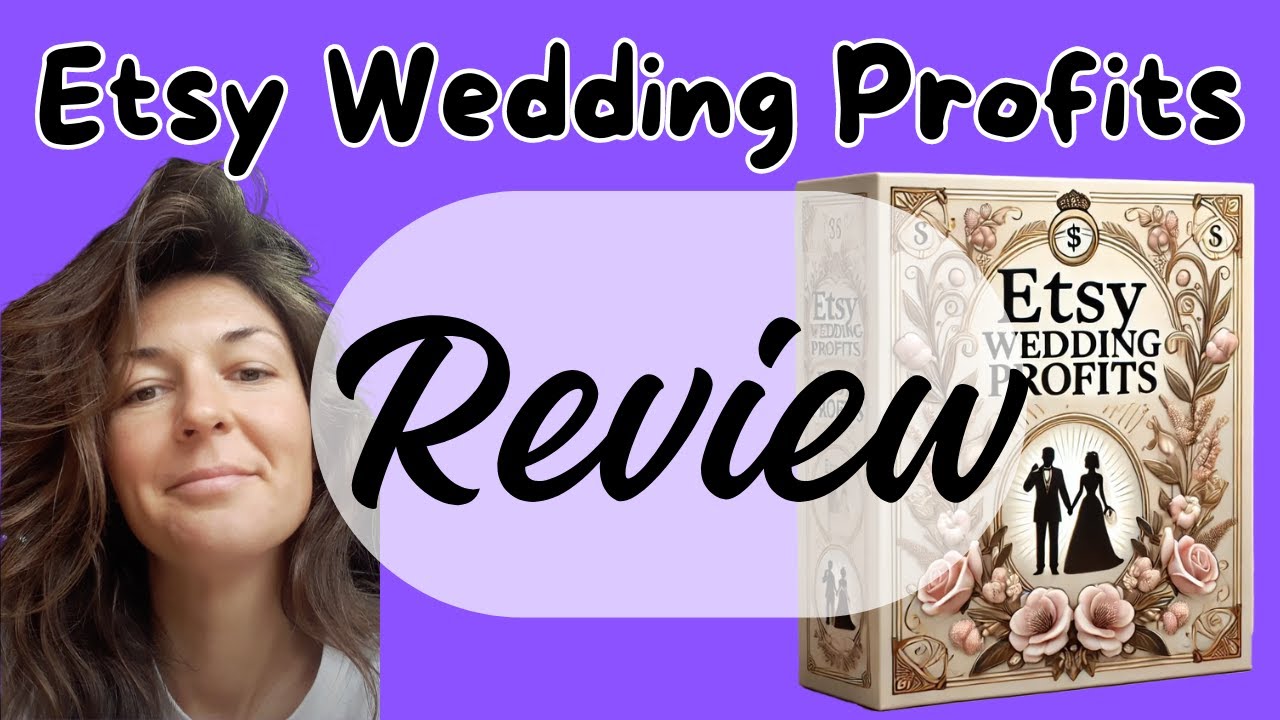 Etsy Wedding Profits REVIEW| Tap Into The 100B + Wedding Market With Easy-To-Create Printables