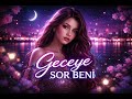 Geceye Sor Beni❤️❤️‍🩹 |Ai generated