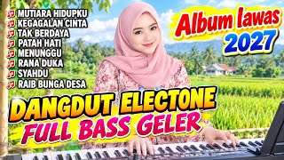 MUTIARA HIDUPKU LAGU HITS DANGDUT LAWAS ORGEN TUNGGAL ELECTONE FULL ALBUM TERBARU 2027